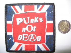 Punks not Dead ofsetová nášivka po krajoch obšívaná  cca. 9x9cm